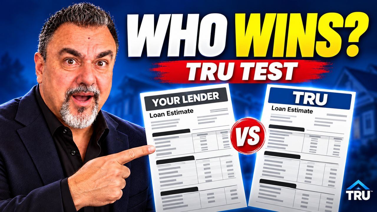 The TRU Test: Dan Frio compares your lender's Loan Estimate vs. TRU. Who wins?