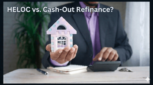 HELOC vs. Cash-Out Refinance: It’s Not About the Product—It’s About the Timing